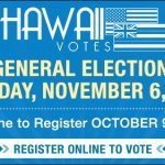 Hawaii Votes! General Election is Tuesday, November 6, 2018